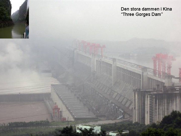 Den stora dammen i Kina “Three Gorges Dam” 