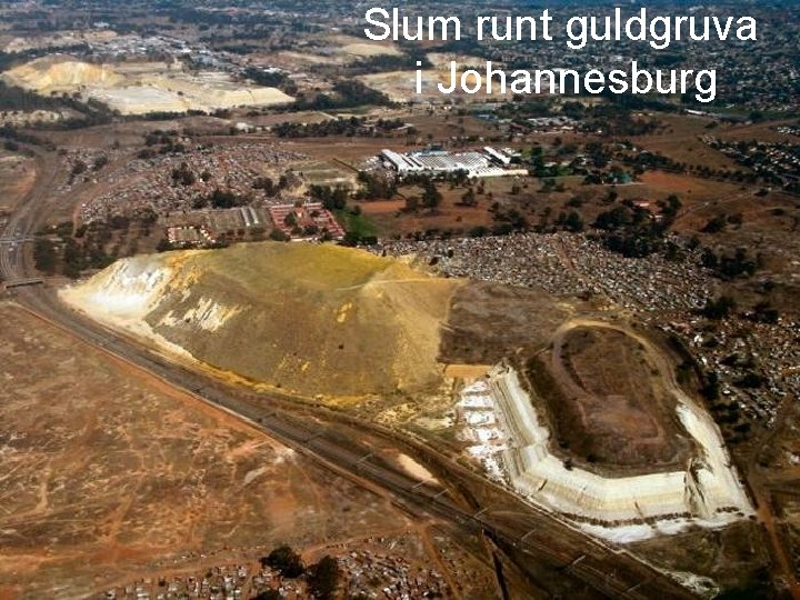 Slum runt guldgruva i Johannesburg 