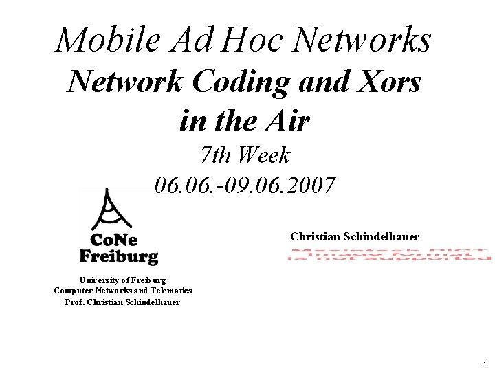 Mobile Ad Hoc Networks Network Coding and Xors in the Air 7 th Week
