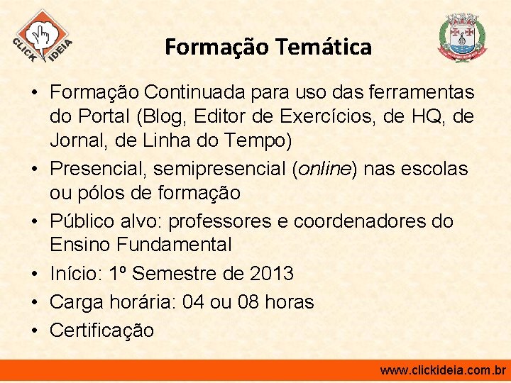 Formação Temática • Formação Continuada para uso das ferramentas do Portal (Blog, Editor de