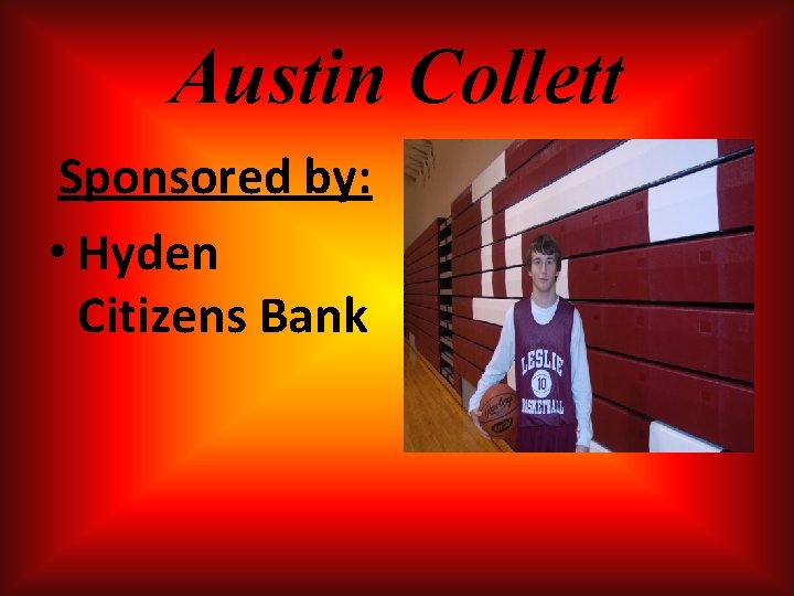 Austin Collett Sponsored by: • Hyden Citizens Bank Austin Collett Sponsored by: • Hyden Citizens Bank