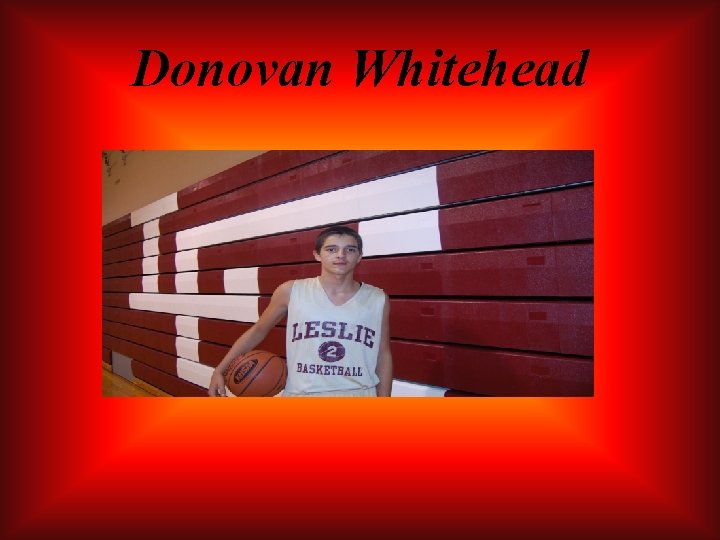 Donovan Whitehead Donovan Whitehead