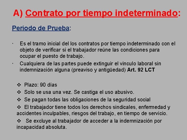 A) Contrato por tiempo indeterminado: Periodo de Prueba: Es el tramo inicial del los