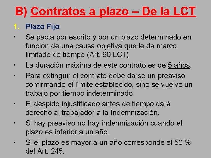 B) Contratos a plazo – De la LCT 1. Plazo Fijo Se pacta por