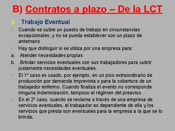 B) Contratos a plazo – De la LCT 2. Trabajo Eventual Cuando se cubre