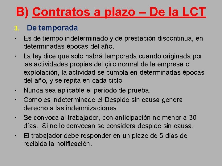 B) Contratos a plazo – De la LCT 3. De temporada Es de tiempo