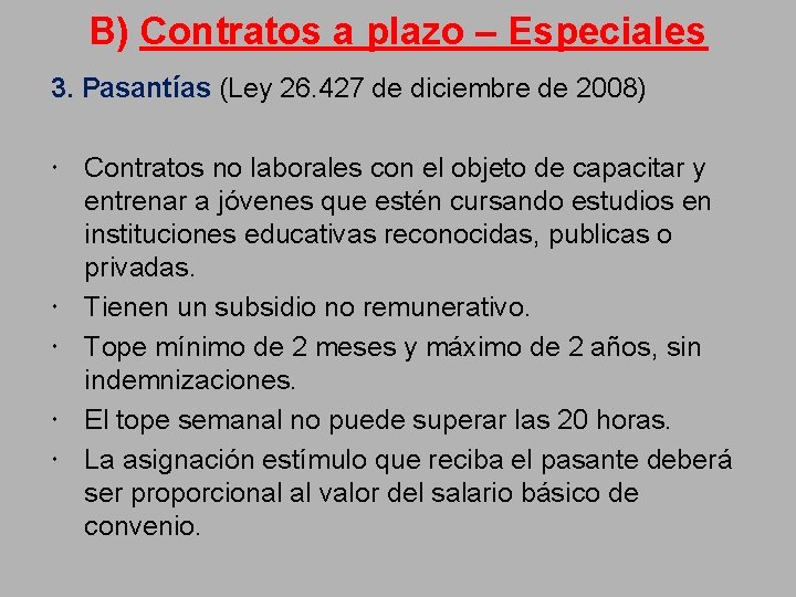 B) Contratos a plazo – Especiales 3. Pasantías (Ley 26. 427 de diciembre de