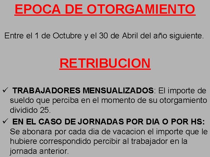 EPOCA DE OTORGAMIENTO Entre el 1 de Octubre y el 30 de Abril del