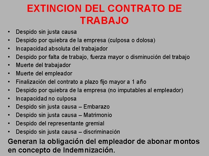 EXTINCION DEL CONTRATO DE TRABAJO • • • • Despido sin justa causa Despido