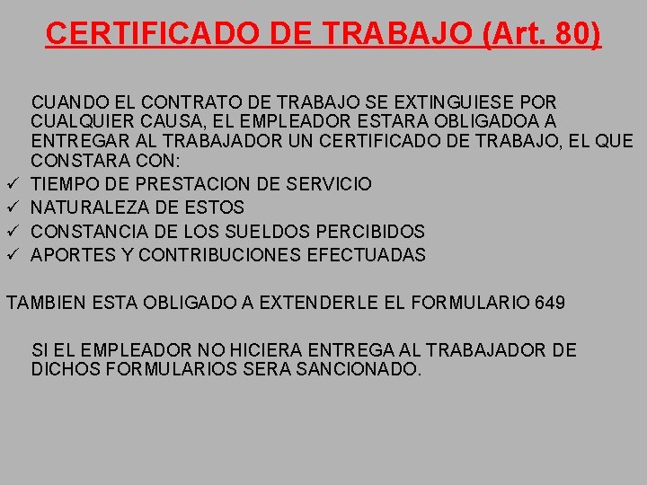 CERTIFICADO DE TRABAJO (Art. 80) CUANDO EL CONTRATO DE TRABAJO SE EXTINGUIESE POR CUALQUIER