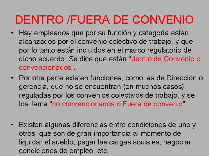 DENTRO /FUERA DE CONVENIO • Hay empleados que por su función y categoría están