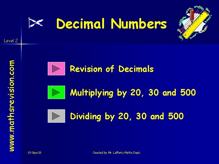 Decimal Numbers www. mathsrevision. com Level 2 Revision of Decimals Multiplying by 20, 30