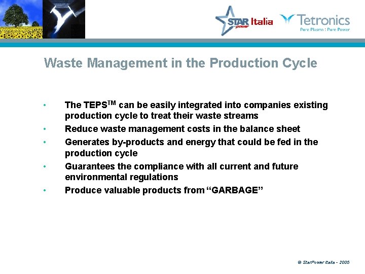 Waste Management in the Production Cycle • • • The TEPSTM can be easily