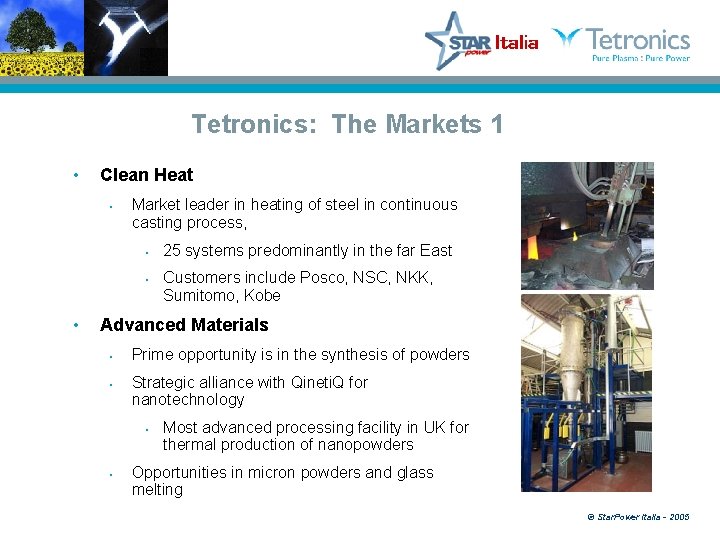 Tetronics: The Markets 1 • Clean Heat • Market leader in heating of steel