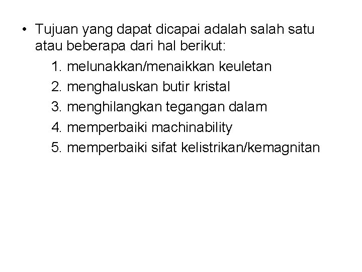  • Tujuan yang dapat dicapai adalah satu atau beberapa dari hal berikut: 1.