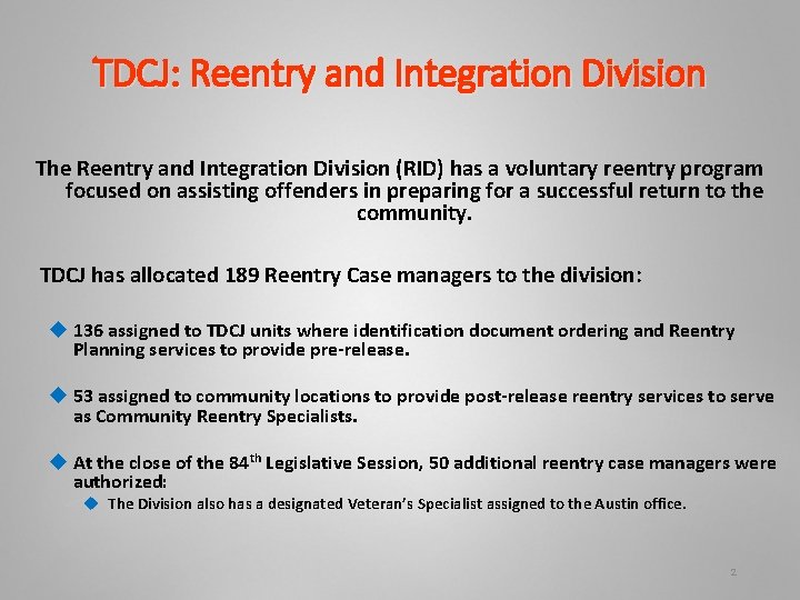 TDCJ: Reentry and Integration Division The Reentry and Integration Division (RID) has a voluntary