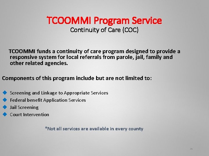 TCOOMMI Program Service Continuity of Care (COC) TCOOMMI funds a continuity of care program