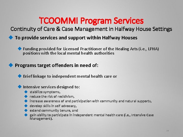 TCOOMMI Program Services Continuity of Care & Case Management in Halfway House Settings To