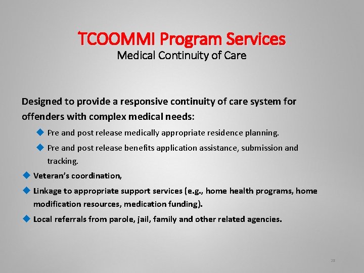 TCOOMMI Program Services Medical Continuity of Care Designed to provide a responsive continuity of