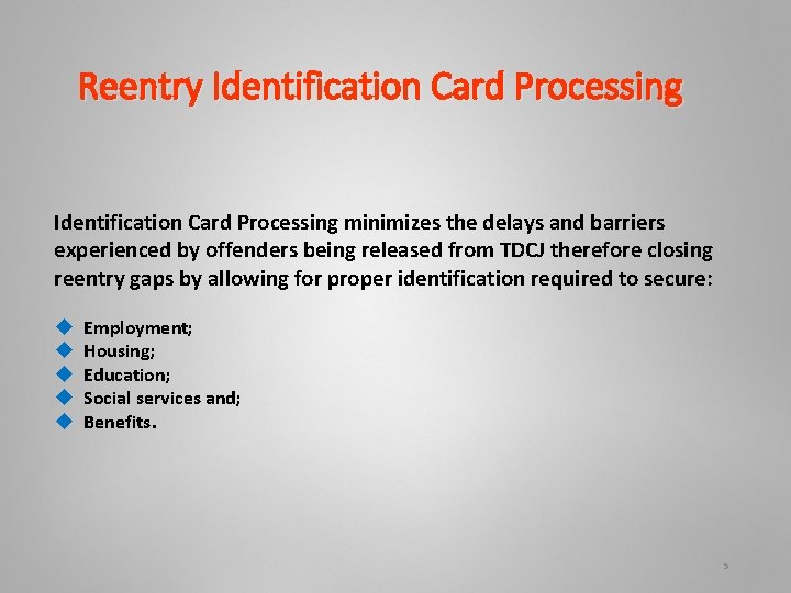 Reentry Identification Card Processing minimizes the delays and barriers experienced by offenders being released