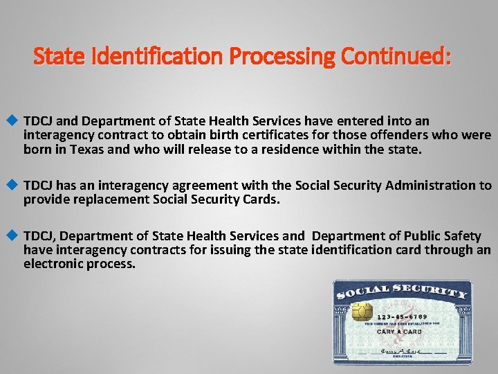 State Identification Processing Continued: TDCJ and Department of State Health Services have entered into