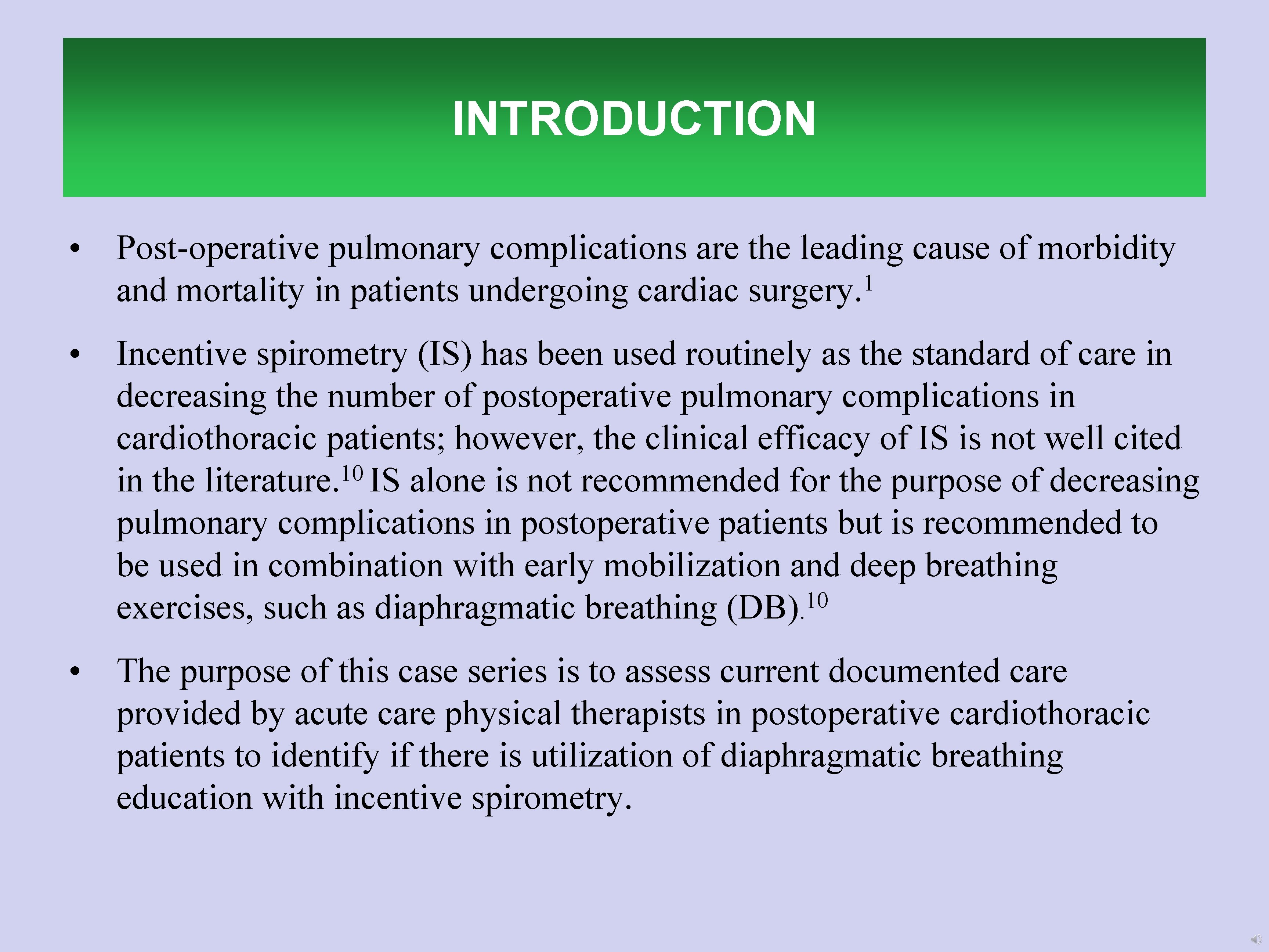 INTRODUCTION • Post-operative pulmonary complications are the leading cause of morbidity 1 and mortality