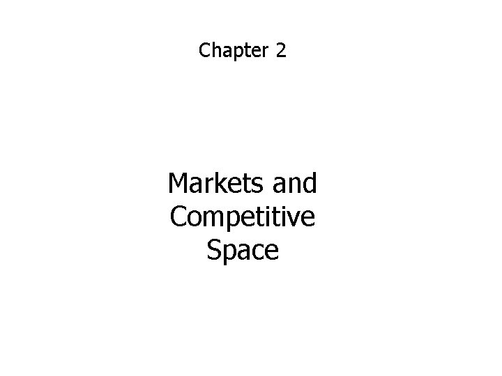 Chapter 2 Markets and Competitive Space 