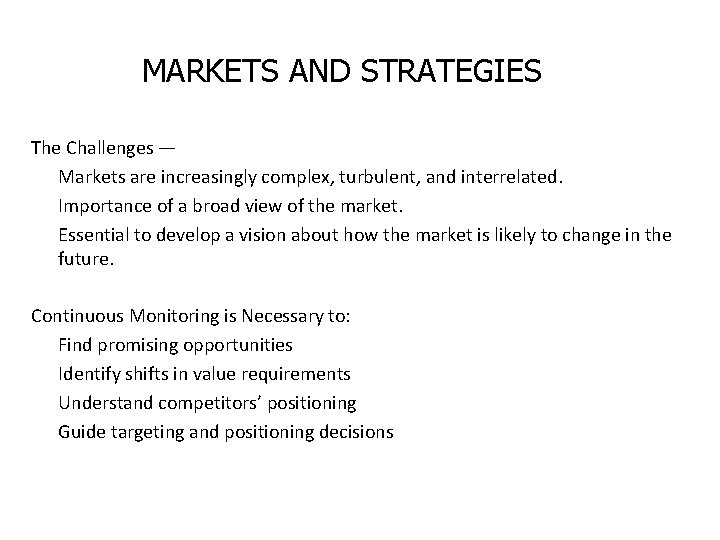 MARKETS AND STRATEGIES The Challenges ― Markets are increasingly complex, turbulent, and interrelated. Importance