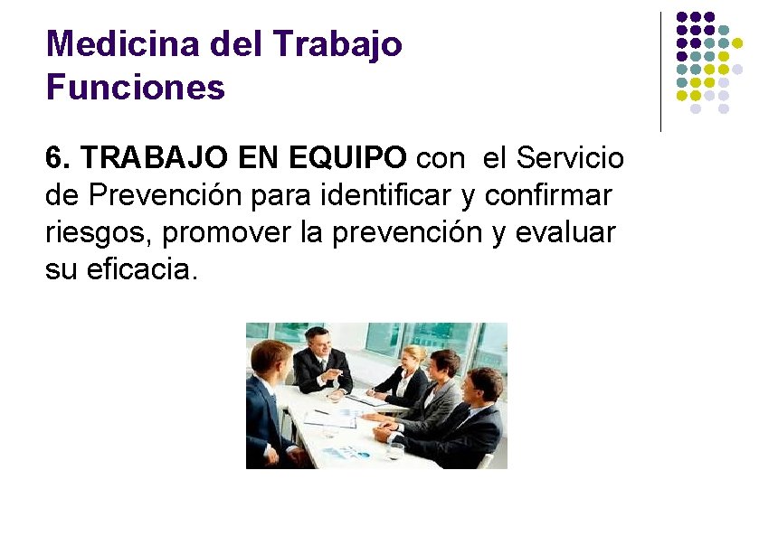 Medicina del Trabajo Funciones 6. TRABAJO EN EQUIPO con el Servicio de Prevención para
