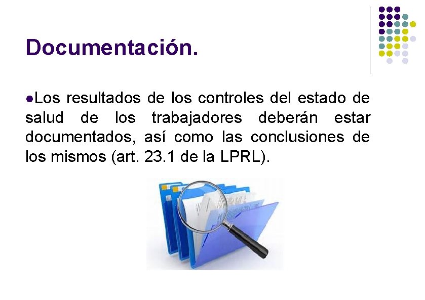 Documentación. Los resultados de los controles del estado de salud de los trabajadores deberán