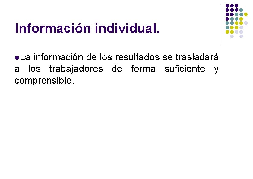 Información individual. La información de los resultados se trasladará a los trabajadores de forma