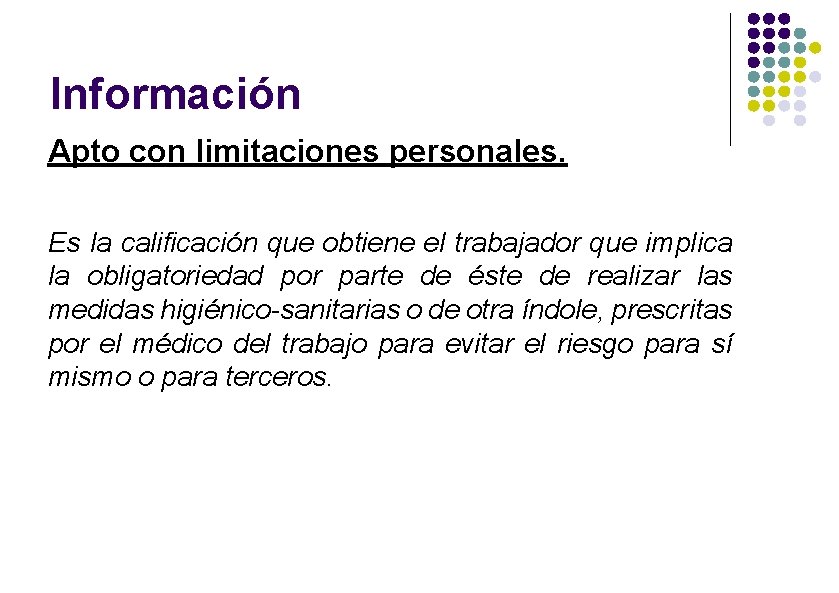 Información Apto con limitaciones personales. Es la calificación que obtiene el trabajador que implica