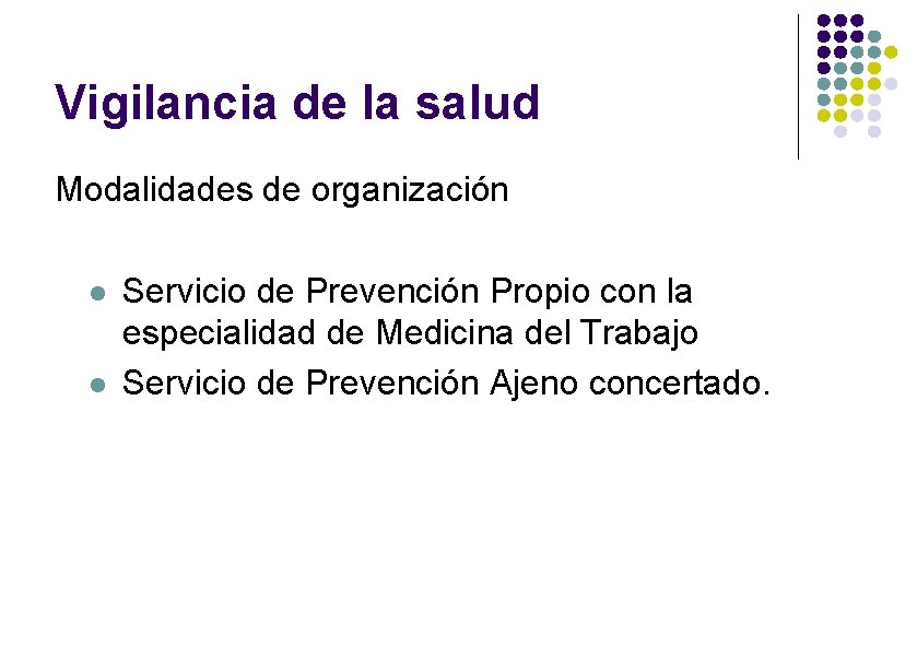 Vigilancia de la salud Modalidades de organización Servicio de Prevención Propio con la especialidad