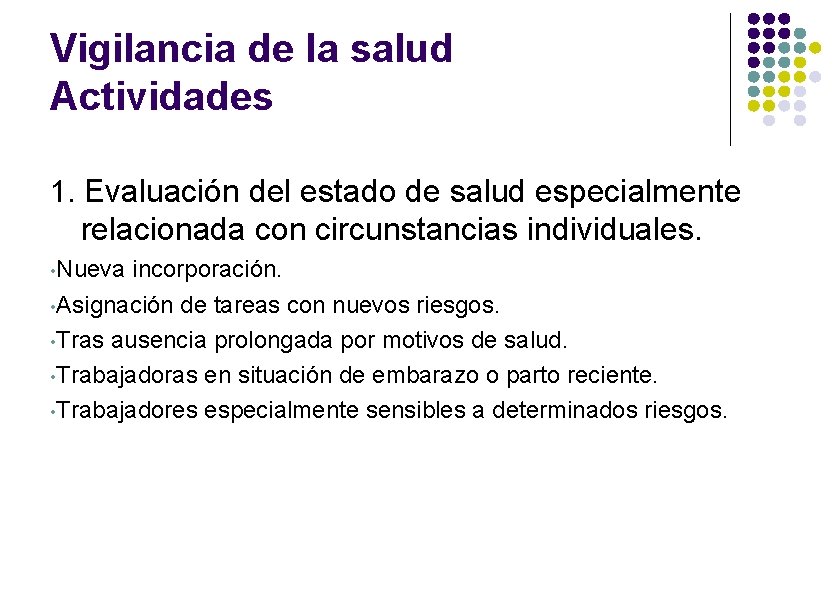 Vigilancia de la salud Actividades 1. Evaluación del estado de salud especialmente relacionada con