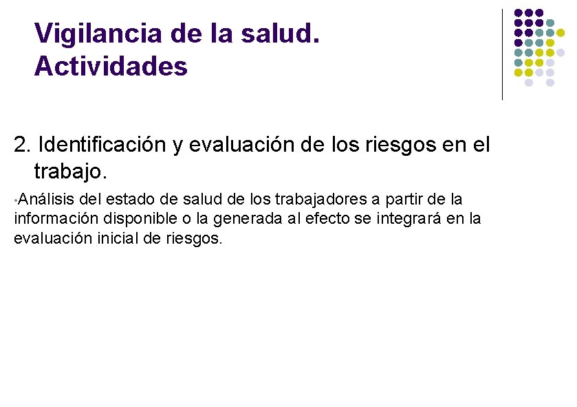 Vigilancia de la salud. Actividades 2. Identificación y evaluación de los riesgos en el