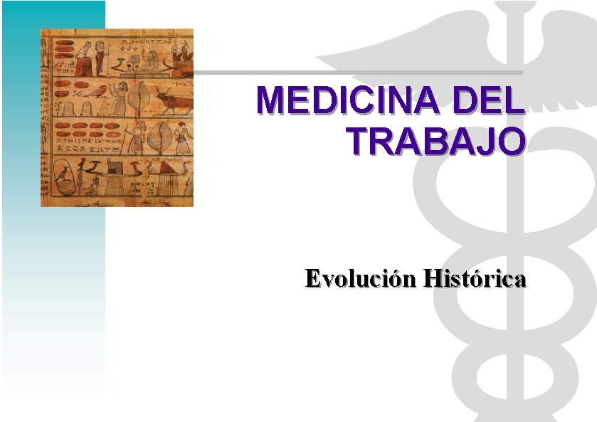 MEDICINA DEL TRABAJO Evolución Histórica 