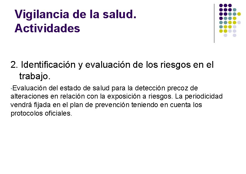 Vigilancia de la salud. Actividades 2. Identificación y evaluación de los riesgos en el