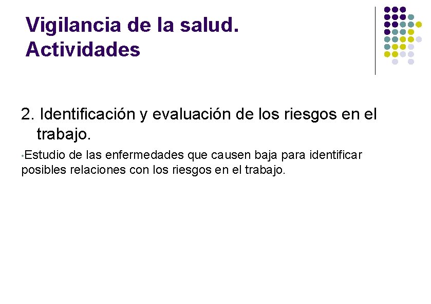 Vigilancia de la salud. Actividades 2. Identificación y evaluación de los riesgos en el