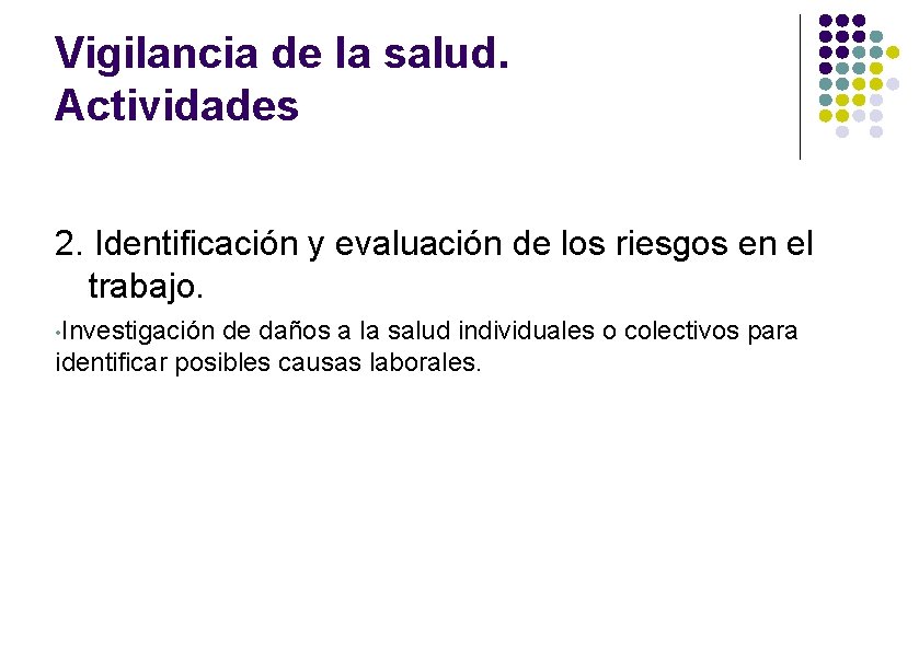 Vigilancia de la salud. Actividades 2. Identificación y evaluación de los riesgos en el