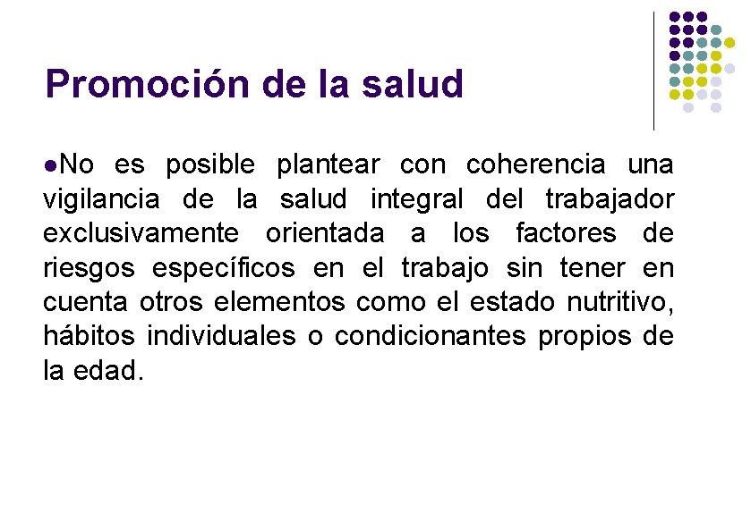 Promoción de la salud No es posible plantear con coherencia una vigilancia de la