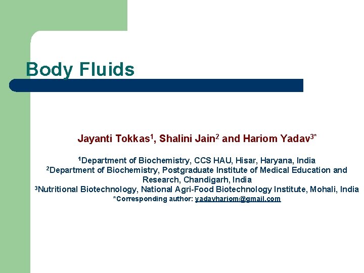 Body Fluids Jayanti Tokkas 1, Shalini Jain 2 and Hariom Yadav 3* 1 Department