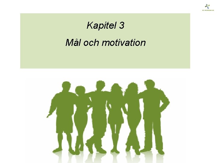 Kapitel 3 Mål och motivation 