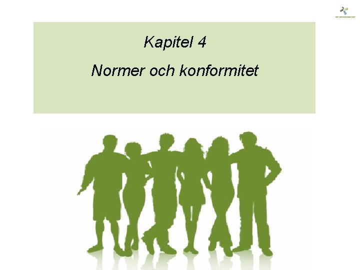 Kapitel 4 Normer och konformitet 