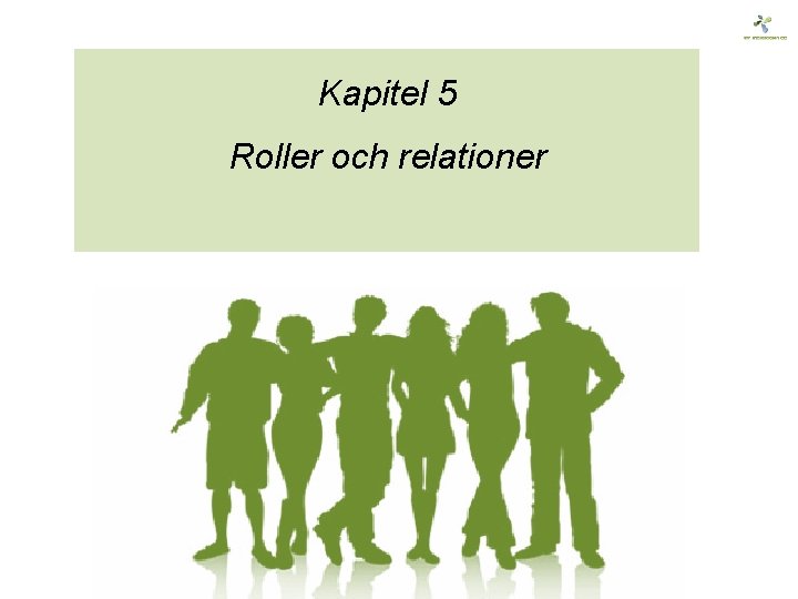 Kapitel 5 Roller och relationer 