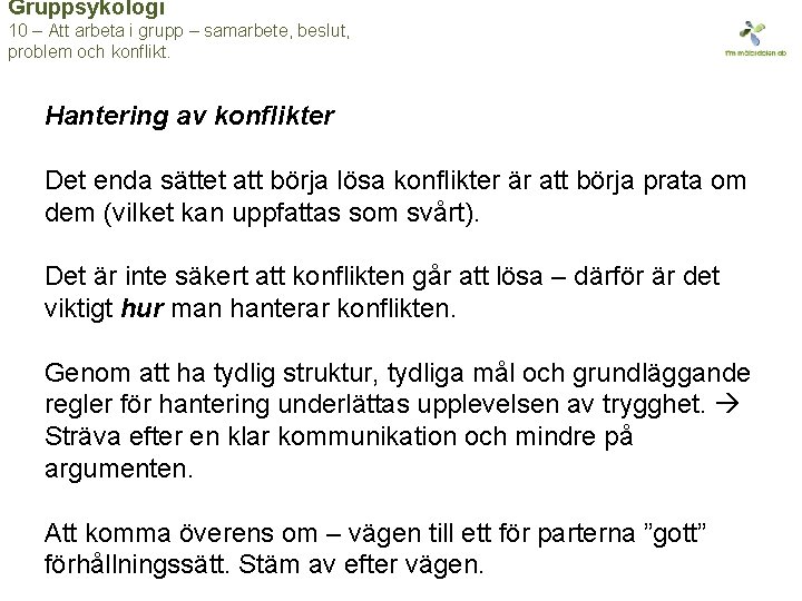 Gruppsykologi 10 – Att arbeta i grupp – samarbete, beslut, problem och konflikt. Hantering