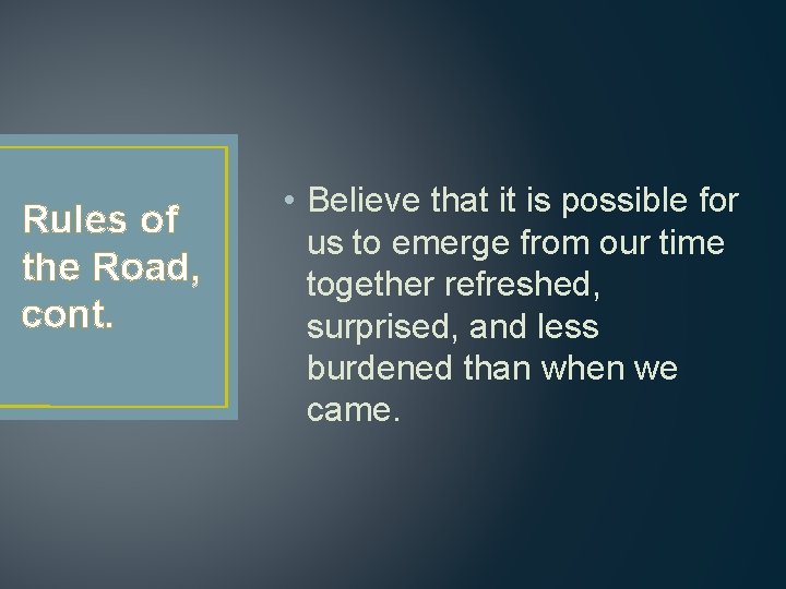 Rules of the Road, cont. • Believe that it is possible for us to Rules of the Road, cont. • Believe that it is possible for us to