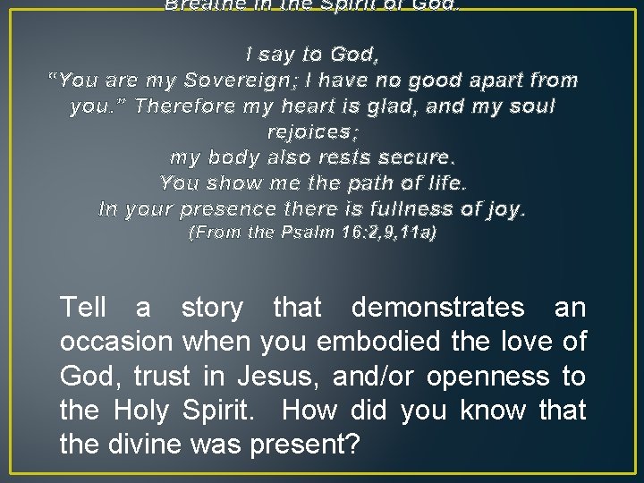 Breathe in the Spirit of God. I say to God, “You are my Sovereign; Breathe in the Spirit of God. I say to God, “You are my Sovereign;