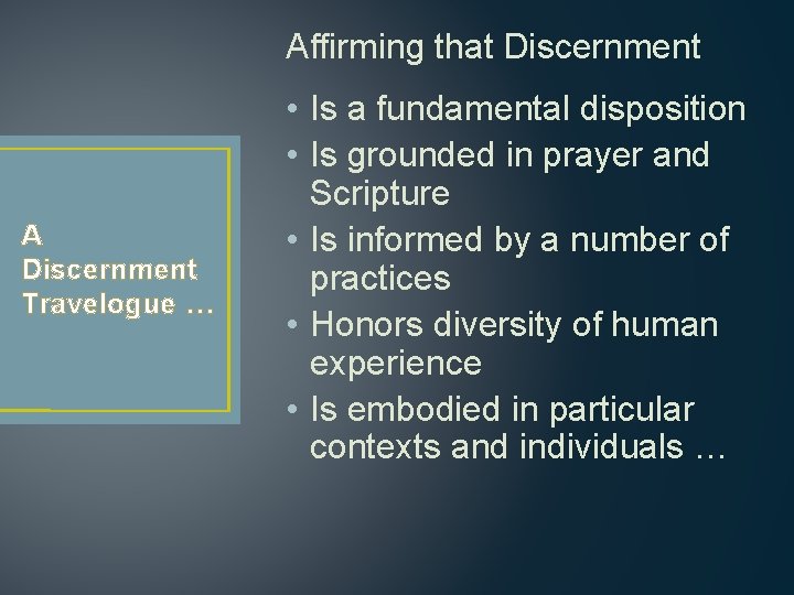 Affirming that Discernment A Discernment Travelogue … • Is a fundamental disposition • Is Affirming that Discernment A Discernment Travelogue … • Is a fundamental disposition • Is