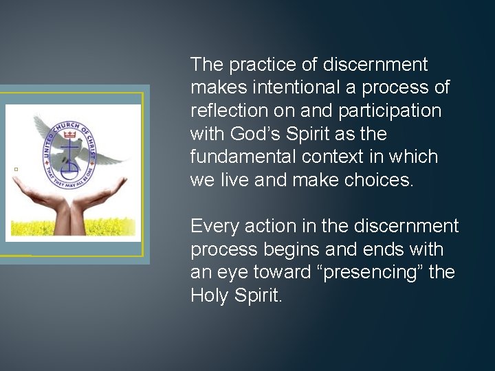 . The practice of discernment makes intentional a process of reflection on and participation . The practice of discernment makes intentional a process of reflection on and participation