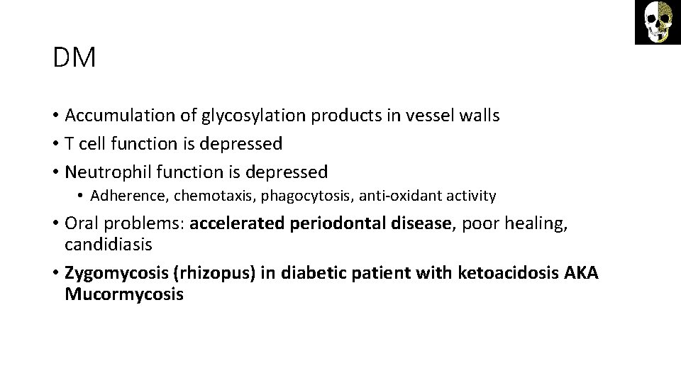 DM • Accumulation of glycosylation products in vessel walls • T cell function is